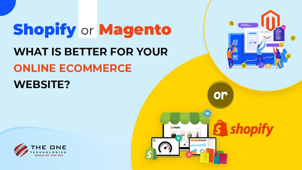 Shopify or Magento - What Is Better For Your Online eCommerce Website?