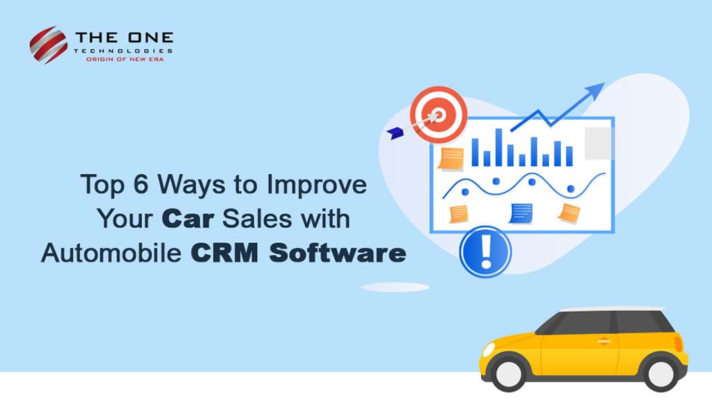 Top 6 Ways to Improve Your Car Sales with Automobile CRM Software