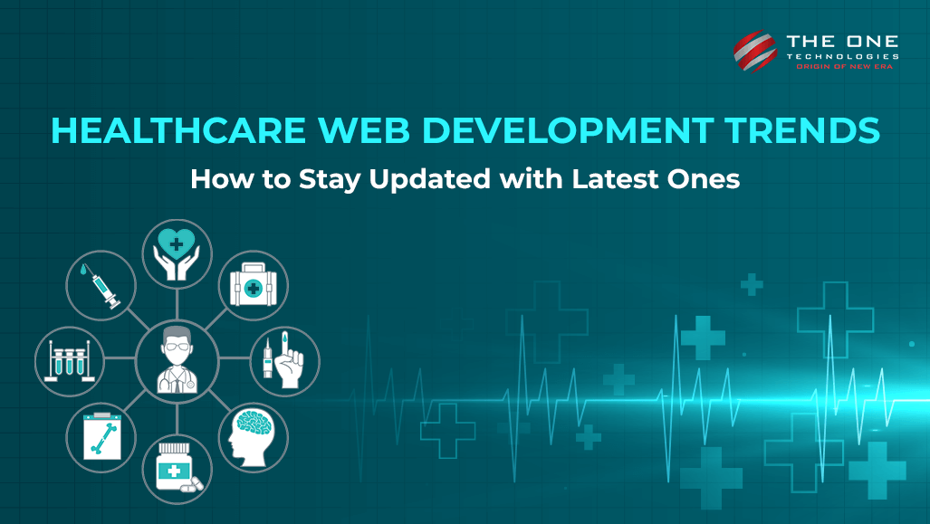 Healthcare web development trends: How to Stay Updated with Latest Ones