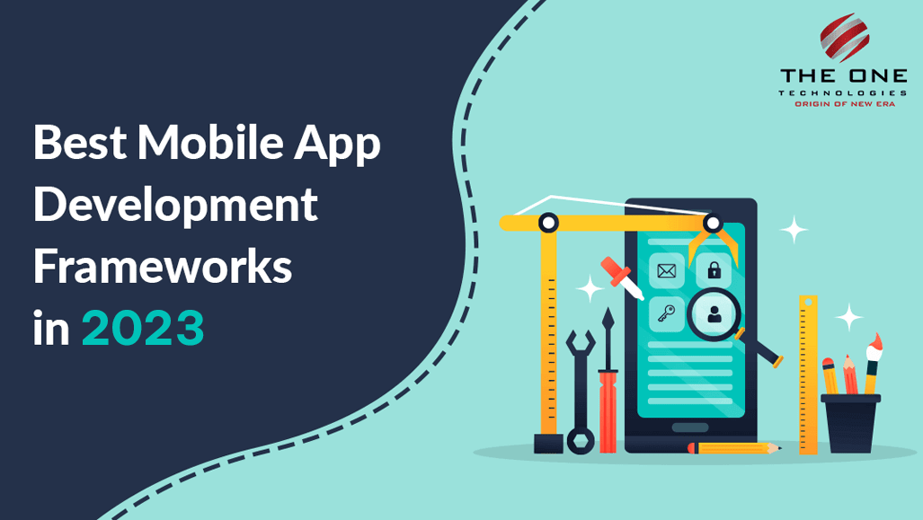 Top 9 Best Mobile App Development Frameworks in 2023